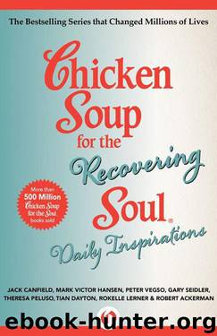 Chicken Soup for the Recovering Soul Daily Inspirations (Chicken Soup for the Soul) by Jack Canfield & Mark Victor Hansen & Peter Vegso & Gary Seidler & Theresa Peluso & Tian Dayton & Rokelle Lerner & Robert Ackerman