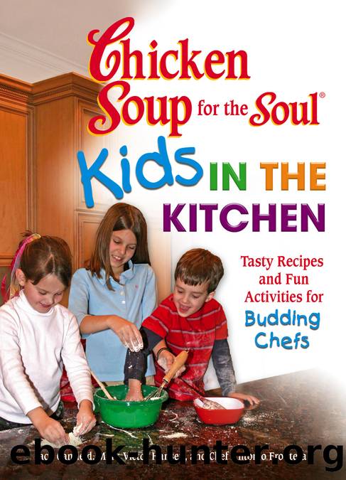 Chicken Soup for the Soul Kids in the Kitchen by Antonio Frontera Jack Canfield Mark Victor Hansen