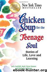 Chicken Soup for the Teenage Soul by Jack Canfield & Mark Victor Hansen & Kimberly Kirberger