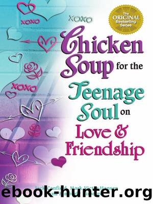 Chicken Soup for the Teenage Soul on Love & Friendship by Jack Canfield