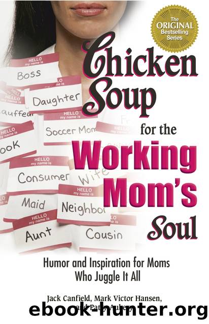 Chicken Soup for the Working Mom's Soul by Jack Canfield