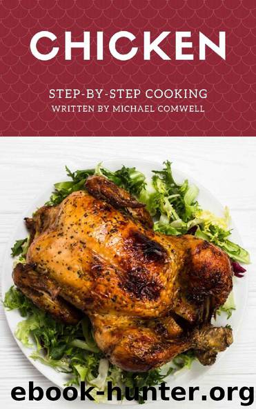 Chicken Step-by-Step Cooking by Michael Comwell