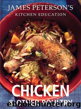 Chicken and Other Poultry by James Peterson
