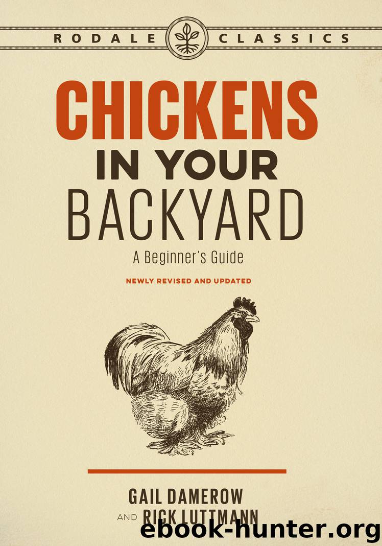 Chickens in Your Backyard, Newly Revised and Updated by Gail Damerow & Rick Luttmann