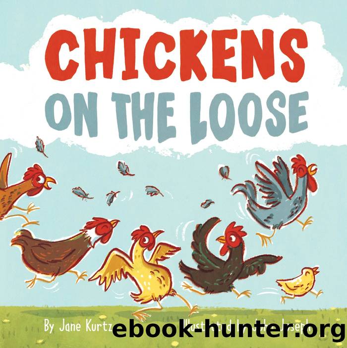 Chickens on the Loose by Jane Kurtz