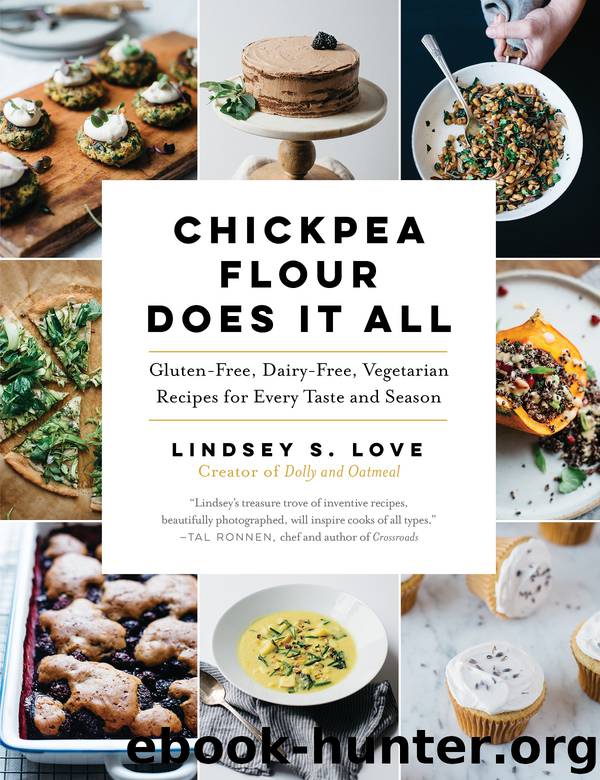 Chickpea Flour Does It All by Lindsey S. Love