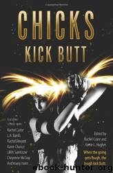Chicks Kick Butt by Caine Rachel & Hughes Kerrie L