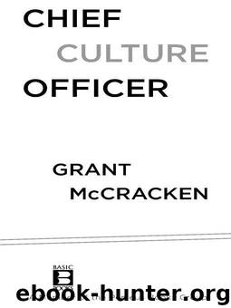 Chief Culture Officer: How to Create a Living, Breathing Corporation by McCracken Grant