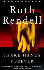 Chief Inspector Wexford - 09 - Shake Hands Forever by Ruth Rendell
