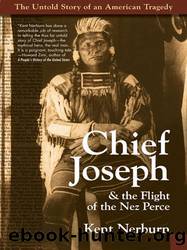 Chief Joseph the Flight of the Nez Perce: The Untold Story of an American Tragedy by Nerburn Kent