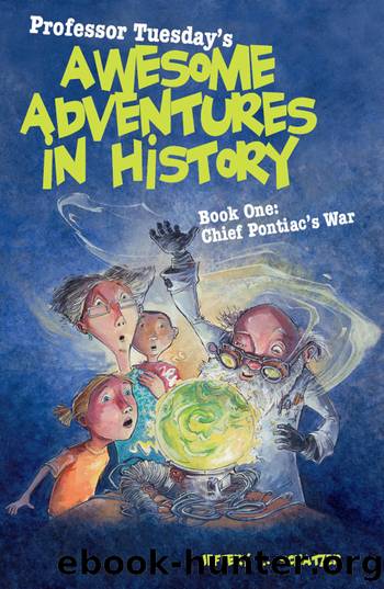 Chief Pontiac's War by Jeffery L Schatzer