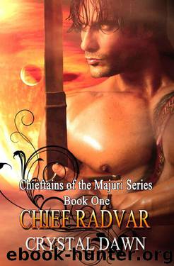 Chief Radvar (The Chieftains of the Majuri Book 1) by Crystal Dawn