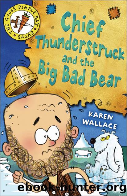 Chief Thunderstruck and the Big Bad Bear by Karen Wallace