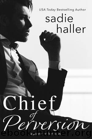 Chief of Perversion: a power broker novel by Sadie Haller