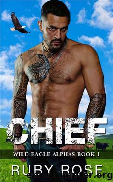 Chief: An Ex-Convict and Curvy Woman Romance (Wild Eagle Alphas Book 1) by Ruby Rose