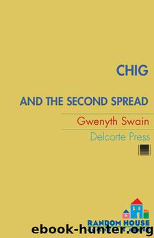 Chig and the Second Spread by Gwenyth Swain
