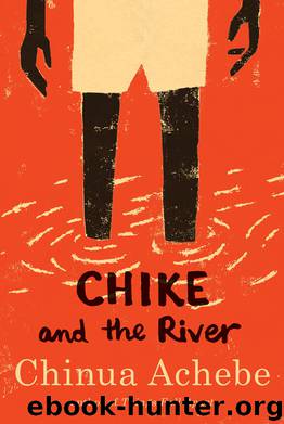 Chike and the River by Chinua Achebe
