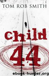 Child 44 by Smith Tom Rob