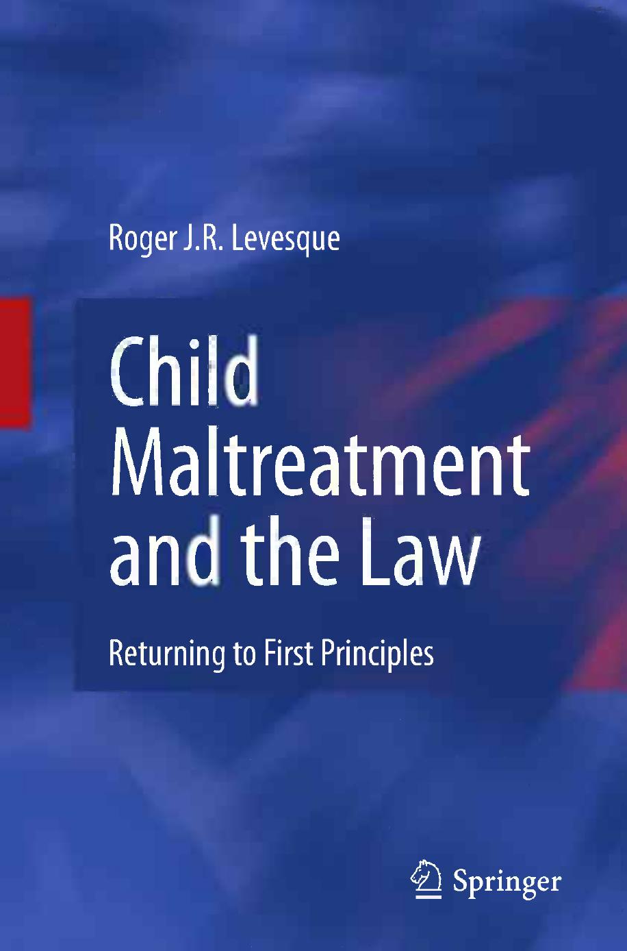 Child Maltreatment and the Law: Returning to First Principles by Unknow