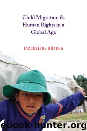 Child Migration and Human Rights in a Global Age by Bhabha Jacqueline