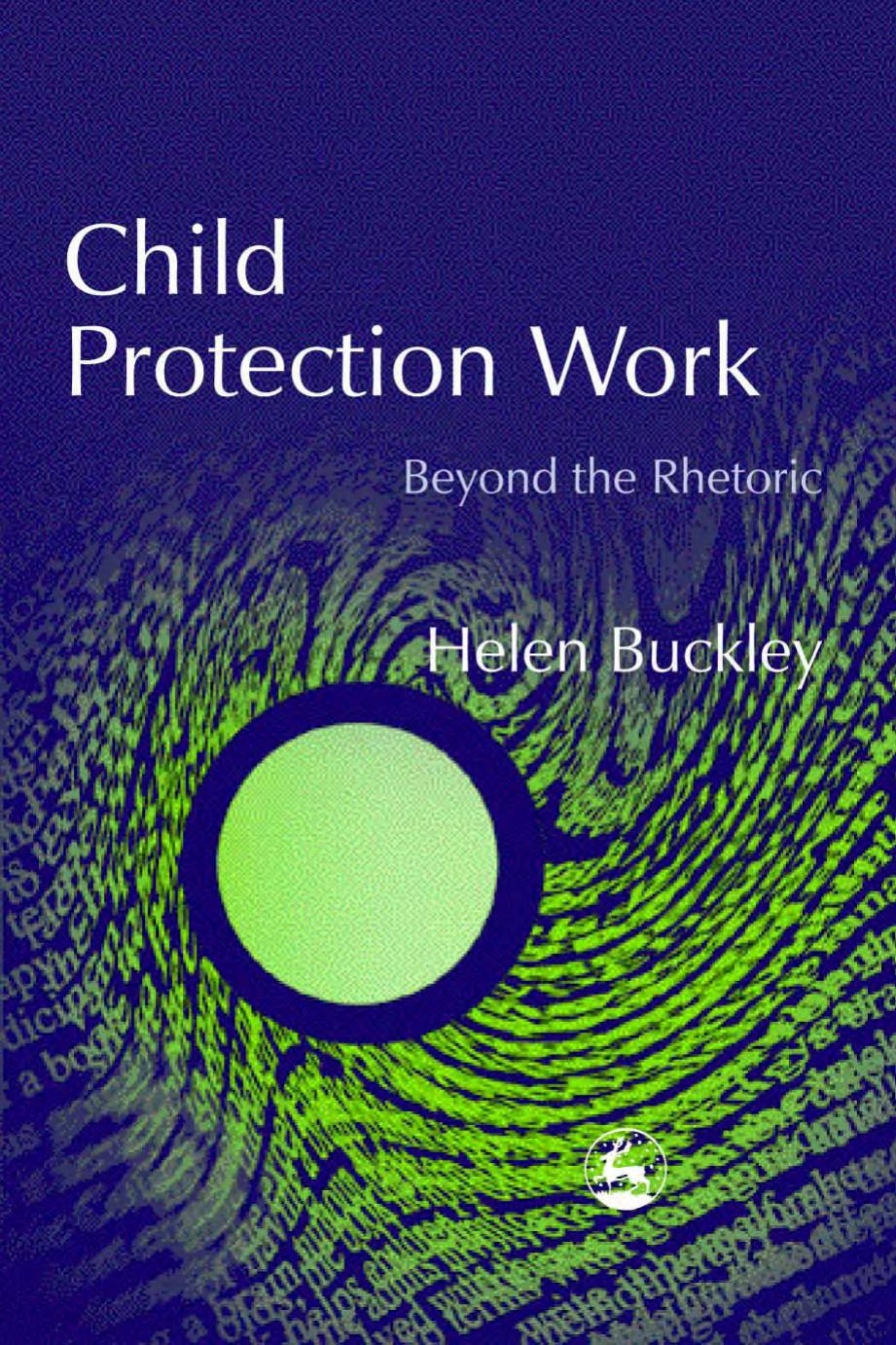 Child Protection Work: Beyond the Rhetoric by Helen Buckley