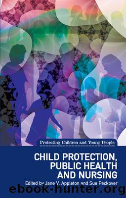 Child Protection, Public Health and Nursing by Jane Appleton & Sue Peckover