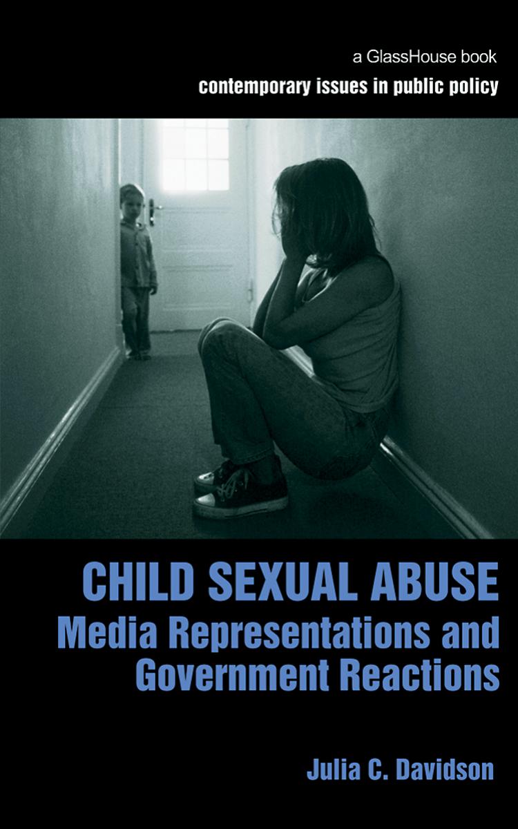 Child Sexual Abuse: Media Representation and Government Reactions (Contemporary Issues in Public Policy) by Julia Davidson