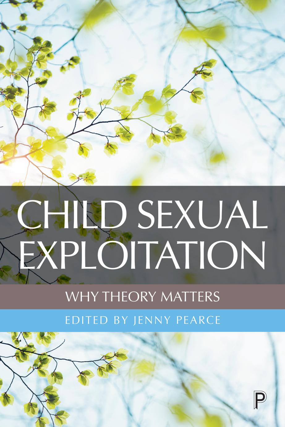 Child Sexual Exploitation: Why Theory Matters by Jenny Pearce