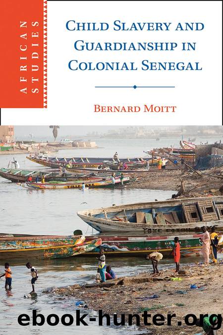 Child Slavery and Guardianship in Colonial Senegal by Bernard Moitt
