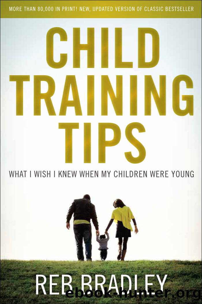Child Training Tips by Reb Bradley