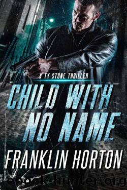 Child With No Name: A Ty Stone Thriller by Franklin Horton