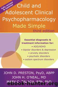 Child and Adolescent Clinical Psychopharmacology Made Simple by John D. Preston & Mary C. Talaga & John H. O'Neal