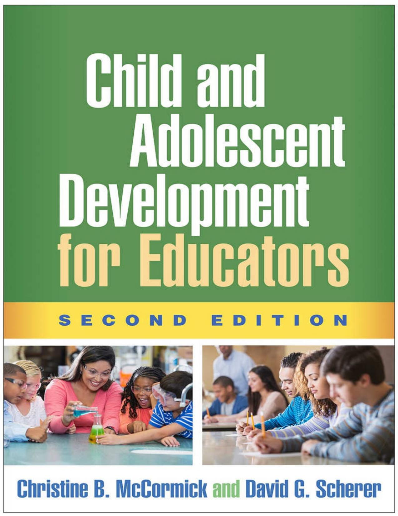 Child and Adolescent Development for Educators, Second Edition by Christine B. McCormick _ David G. Scherer.pdf