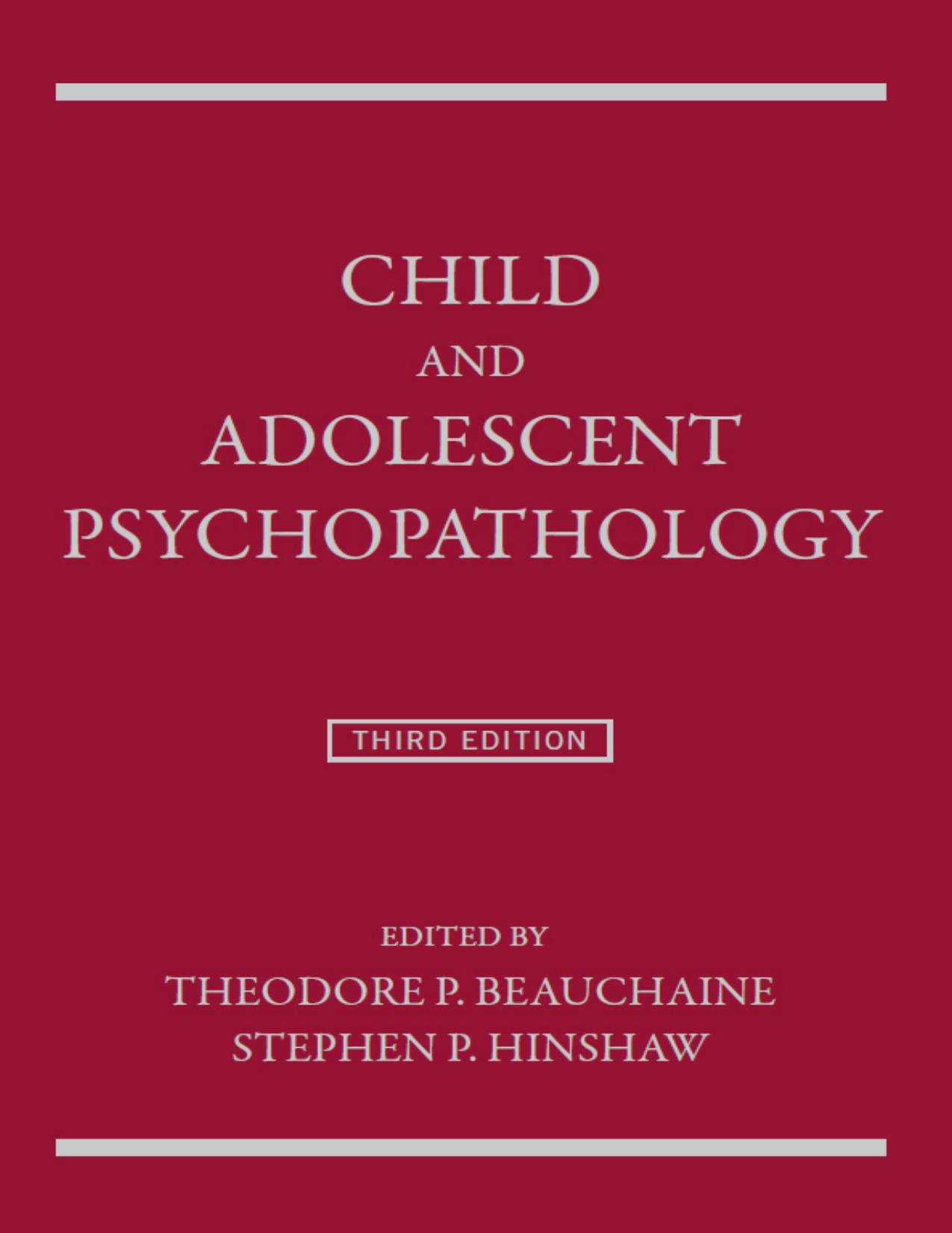 Child and Adolescent Psychopathology by Theodore P. Beauchaine & Stephen P. Hinshaw