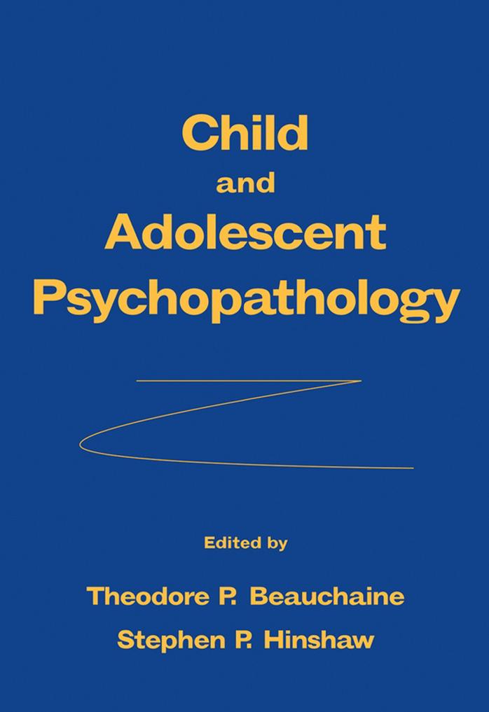 Child and Adolescent Psychopathology by Theodore P. Beauchaine Stephen P. Hinshaw