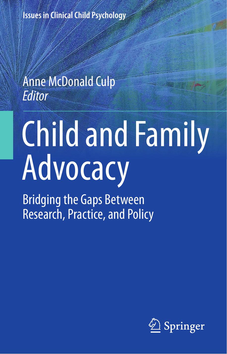 Child and Family Advocacy: Bridging the Gaps Between Research, Practice, and Policy by unknow