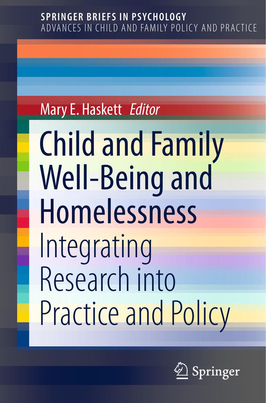 Child and Family Well-Being and Homelessness: Integrating Research into Practice and Policy by Mary E. Haskett (eds.)