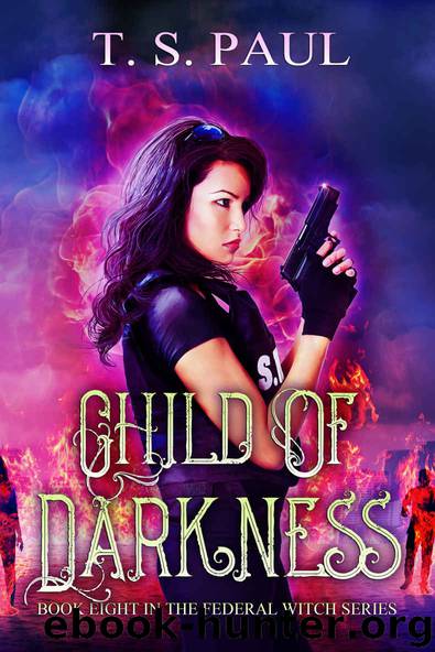 Child of Darkness (The Federal Witch Book 8) by T S Paul
