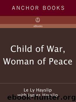 Child of War, Woman of Peace by Le Ly Hayslip