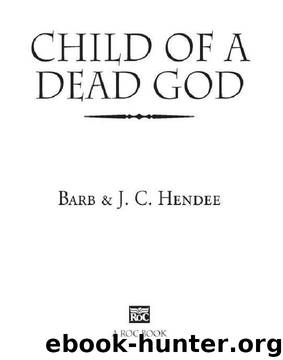 Child of a Dead God by Barb Hendee