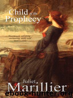 Child of the Prophecy by Juliet Marillier & Juliet Marillier