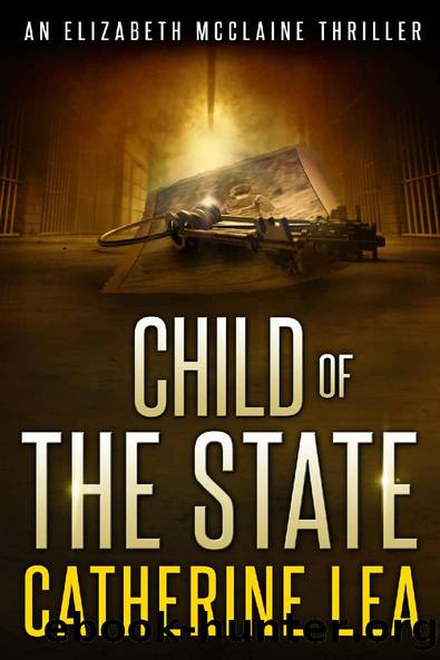 Child of the State (An Elizabeth McClaine Thriller Book 2) by Catherine Lea