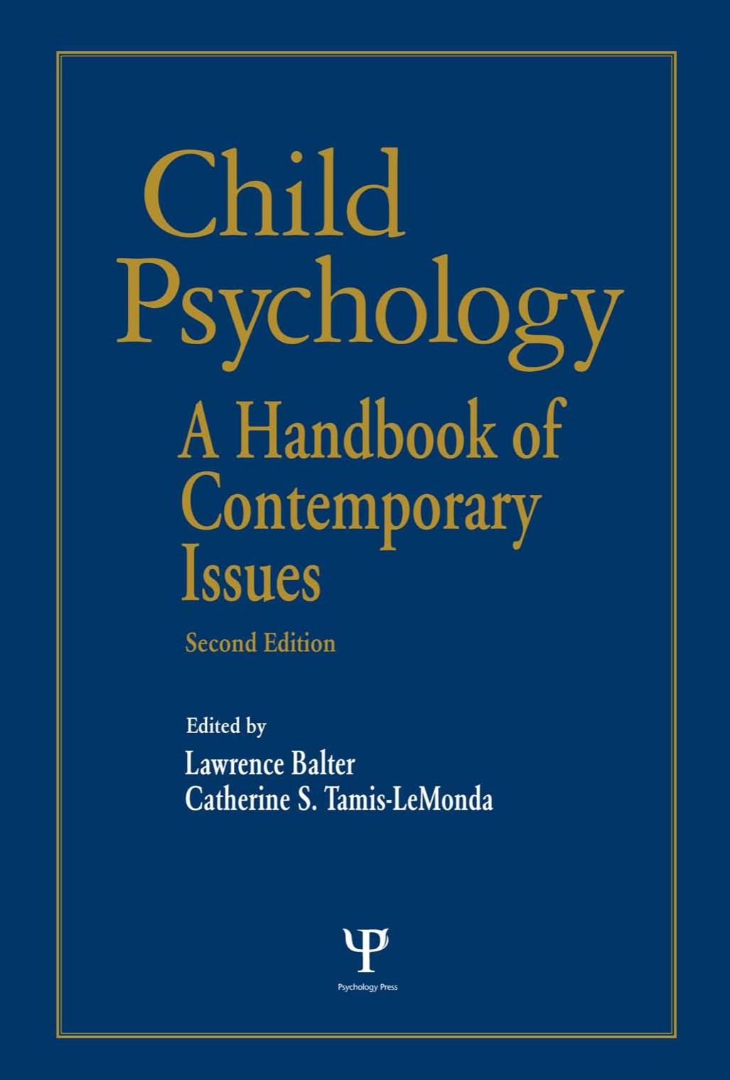 Child psychology : a handbook of contemporary issues by Lawrence Balter; Catherine S Tamis-LeMonda