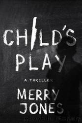 Child's Play by Merry Jones