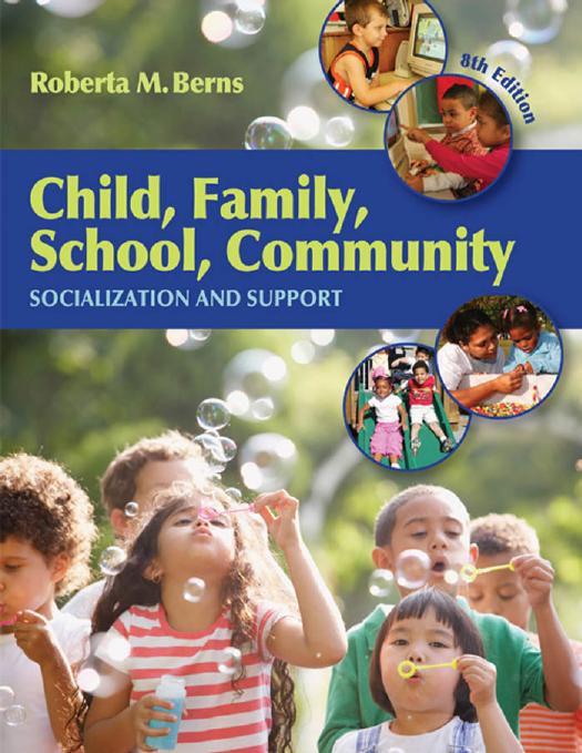 Child, Family, School, Community: Socialization and Support by Roberta M. Berns