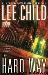 Child, Lee - The Hard Way: A Reacher Novel by Child Lee