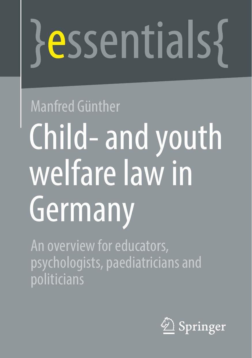 Child- and youth welfare law in Germany: An overview for educators, psychologists, paediatricians and politicians by Manfred Günther
