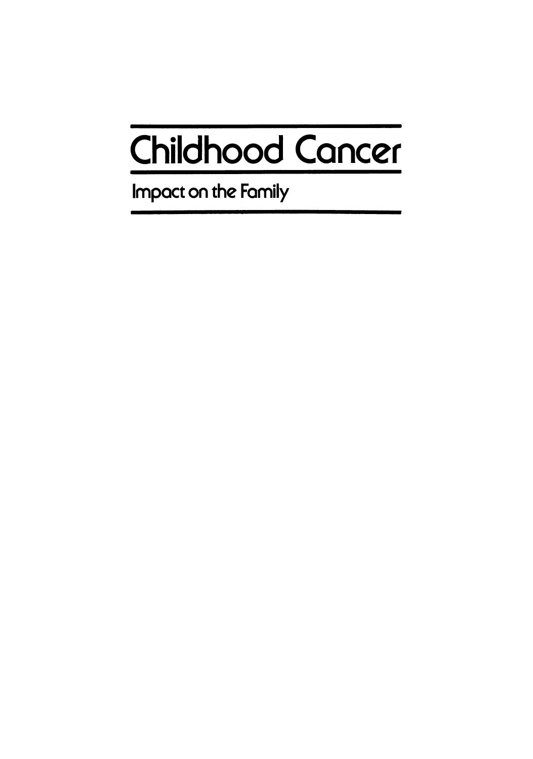 Childhood Cancer: Impact on the Family by Adolph E. Christ M.D. (auth.) Adolph E. Christ Kalman Flomenhaft (eds.)