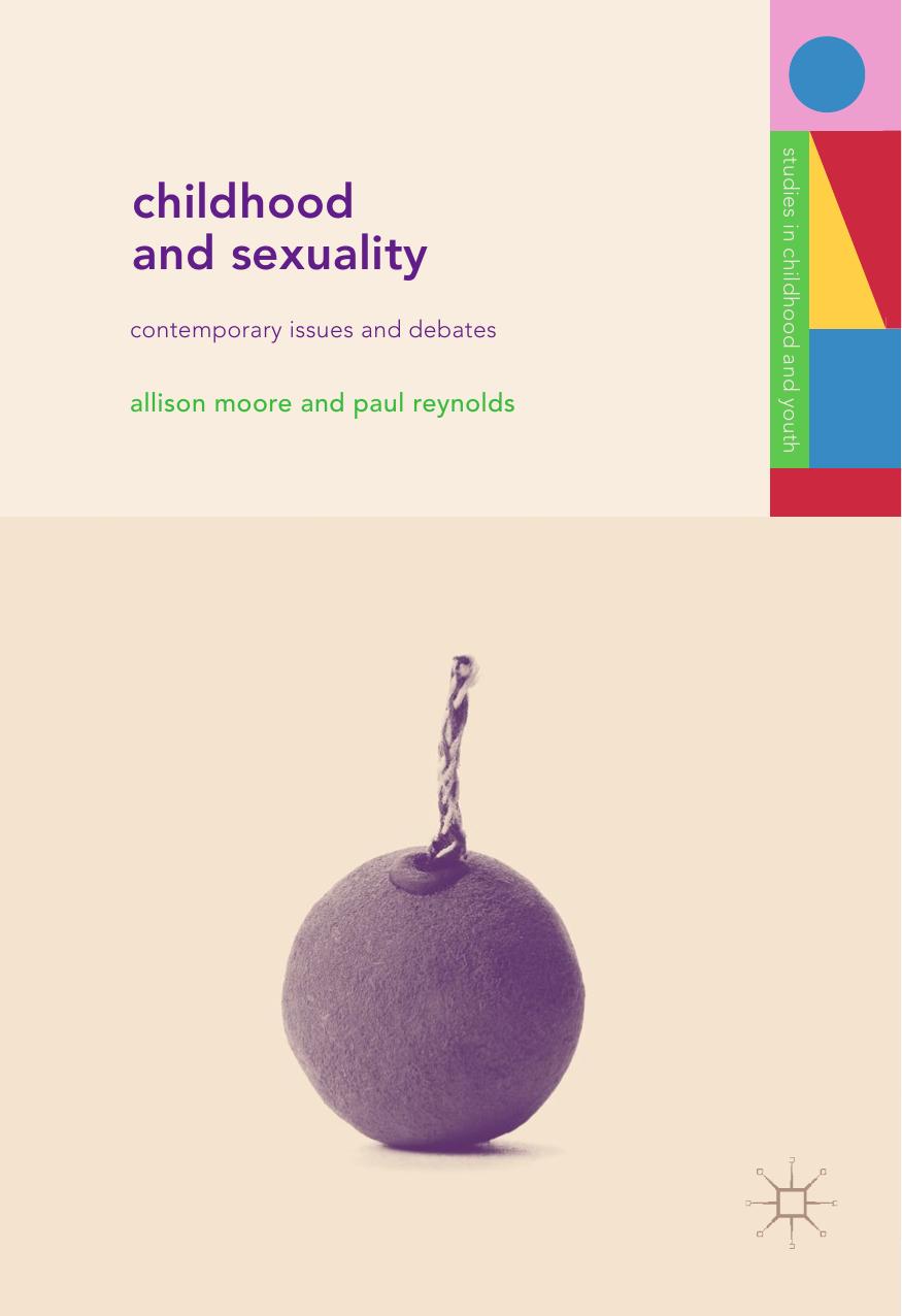 Childhood and Sexuality: Contemporary Issues and Debates by Allison Moore Paul Reynolds (auth.)