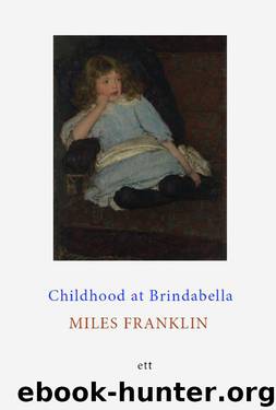 Childhood at Brindabella by Miles Franklin